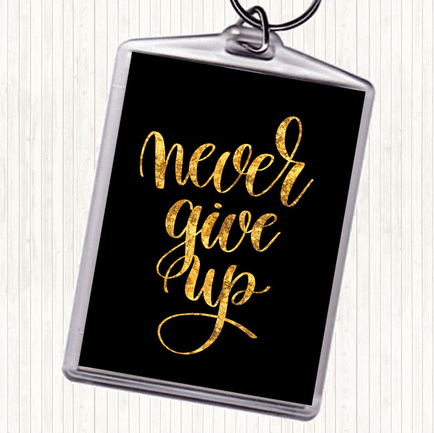 Black Gold Give Up Quote Bag Tag Keychain Keyring