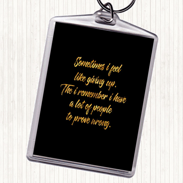 Black Gold Giving Up Quote Bag Tag Keychain Keyring