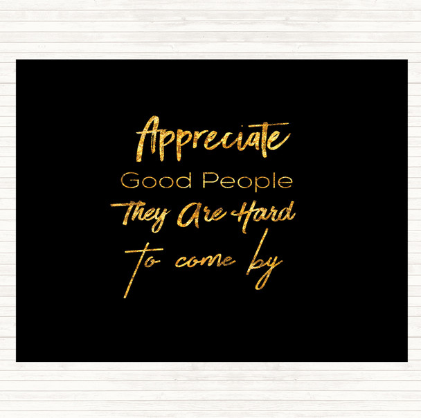 Black Gold Appreciate Good People Quote Mouse Mat Pad