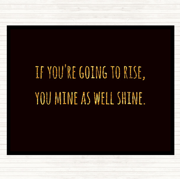 Black Gold Going To Rise Quote Mouse Mat Pad