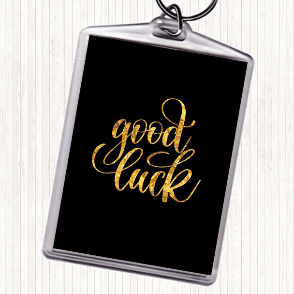 Black Gold Good Luck Quote Bag Tag Keychain Keyring