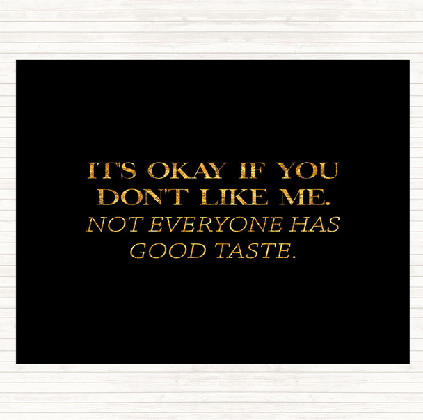 Black Gold Good Taste Quote Mouse Mat Pad
