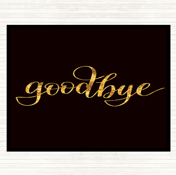 Black Gold Goodbye Quote Mouse Mat Pad