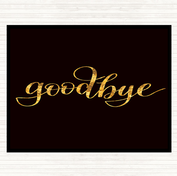 Black Gold Goodbye Quote Dinner Table Placemat