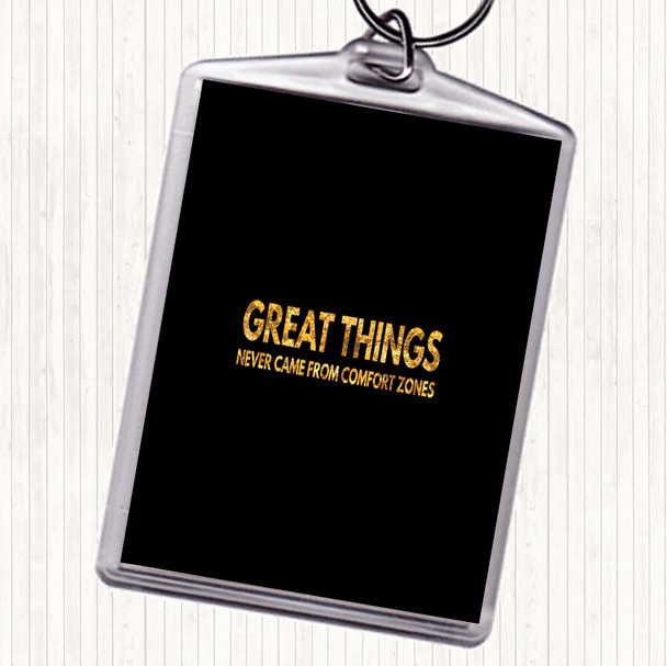 Black Gold Great Things Never Came From Comfort Zones Quote Bag Tag Keychain Keyring