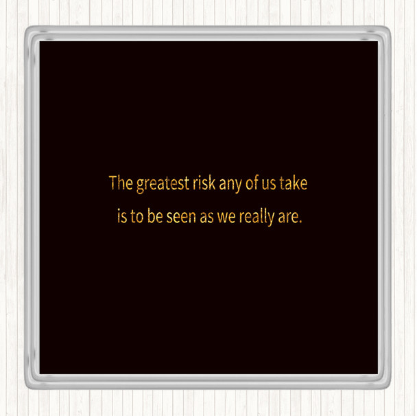 Black Gold Greatest Risk Quote Drinks Mat Coaster