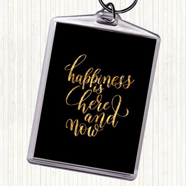 Black Gold Happiness Is Here And Now Quote Bag Tag Keychain Keyring
