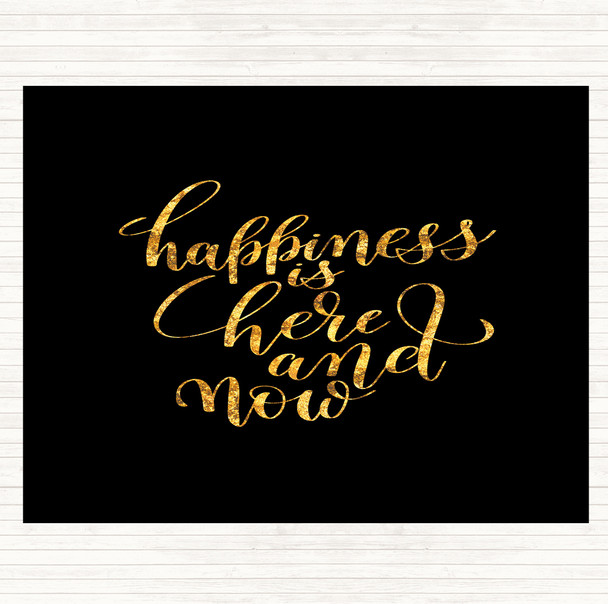 Black Gold Happiness Is Here And Now Quote Dinner Table Placemat