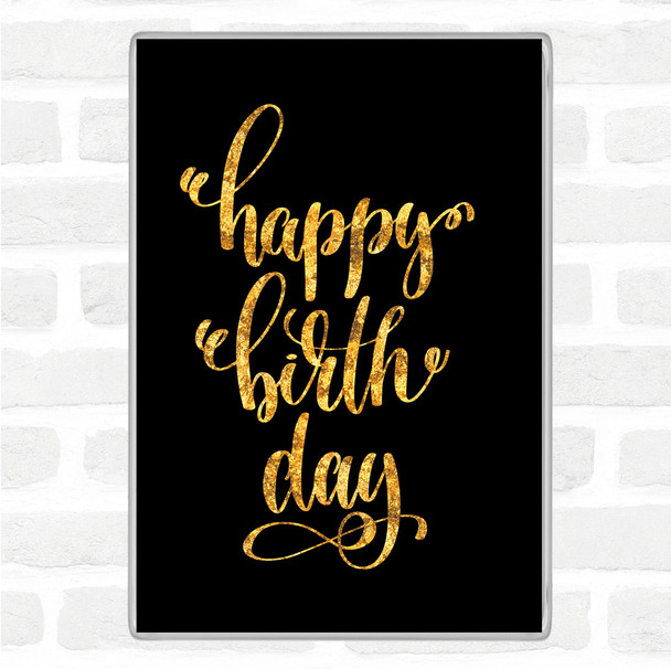 Black Gold Happy Birth Day Quote Jumbo Fridge Magnet