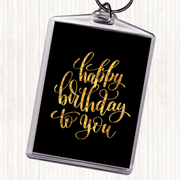 Black Gold Happy Birthday To You Quote Bag Tag Keychain Keyring