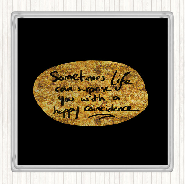 Black Gold Happy Coincidence Quote Drinks Mat Coaster