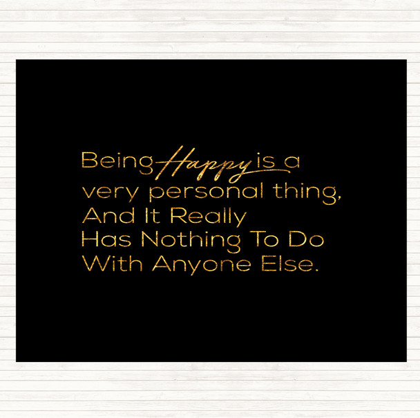 Black Gold Happy Is Personal Quote Mouse Mat Pad