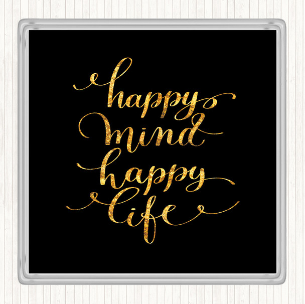 Black Gold Happy Mind Happy Life Swirl Quote Drinks Mat Coaster