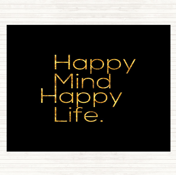 Black Gold Happy Mind Happy Life Quote Mouse Mat Pad