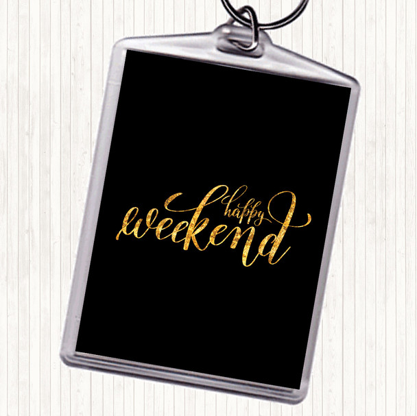 Black Gold Happy Weekend Quote Bag Tag Keychain Keyring