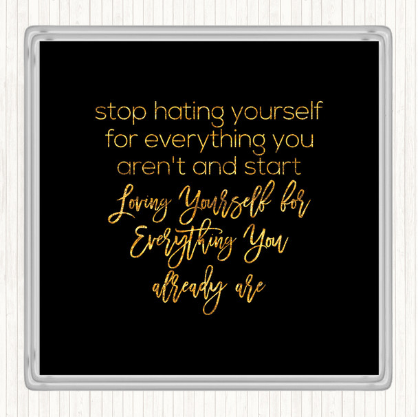 Black Gold Hating Yourself Quote Drinks Mat Coaster