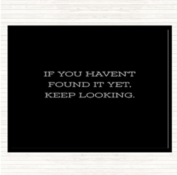 Black White Haven't Found Quote Mouse Mat Pad
