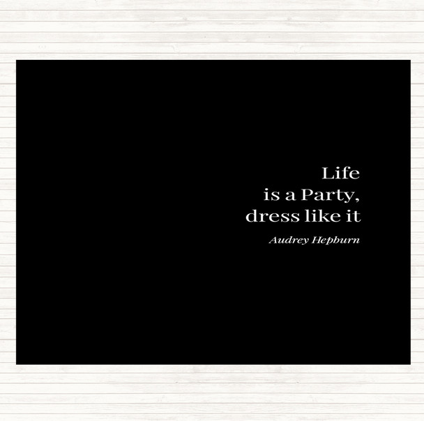 Black White Audrey Hepburn Life Is A Party Quote Dinner Table Placemat