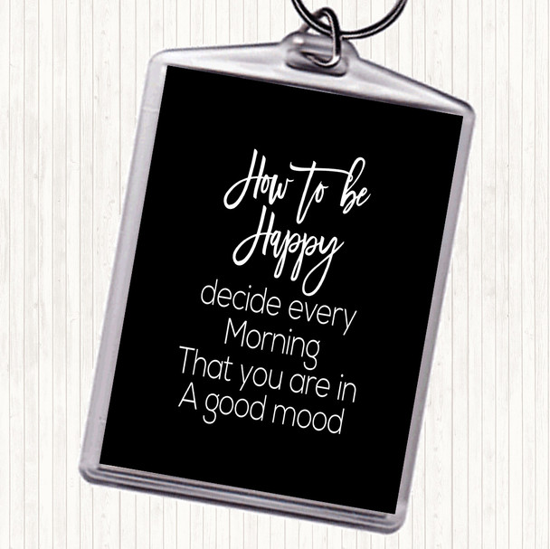 Black White How To Be Happy Quote Bag Tag Keychain Keyring