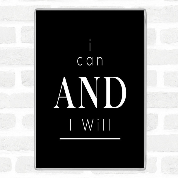 Black White I Can And Will Quote Jumbo Fridge Magnet