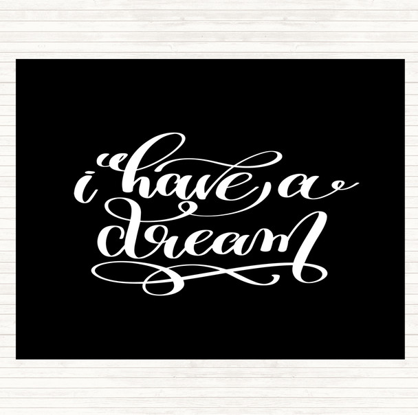 Black White I Have A Dream Quote Dinner Table Placemat