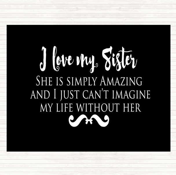 Black White I Love My Sister Quote Dinner Table Placemat