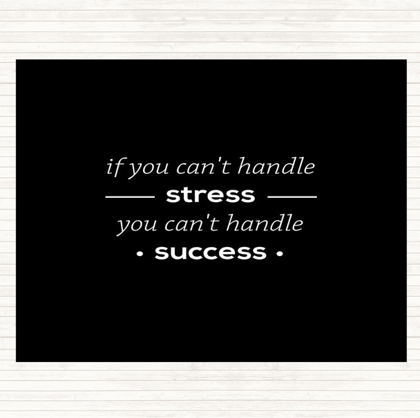 Black White If You Cant Handle Stress Quote Dinner Table Placemat