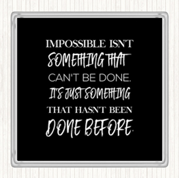 Black White Impossible Quote Drinks Mat Coaster