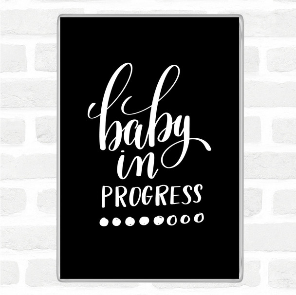 Black White Baby In Progress Quote Jumbo Fridge Magnet