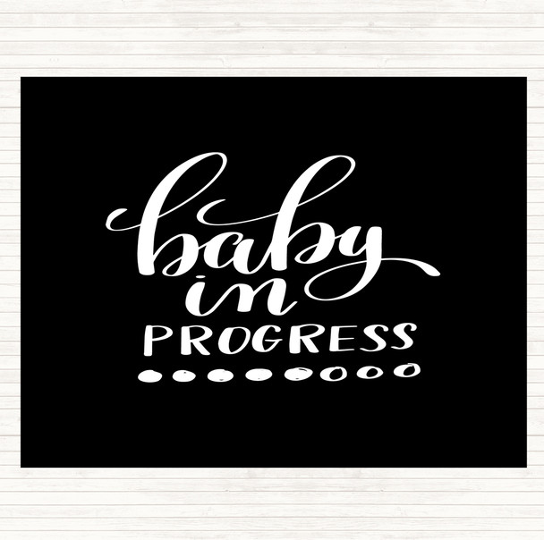 Black White Baby In Progress Quote Dinner Table Placemat