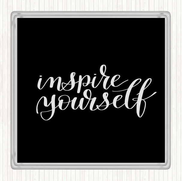 Black White Inspire Yourself Quote Drinks Mat Coaster