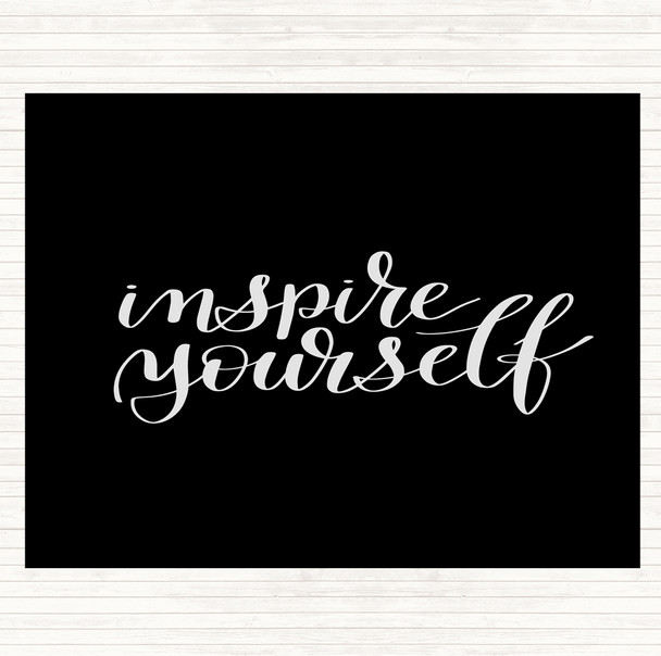 Black White Inspire Yourself Quote Dinner Table Placemat