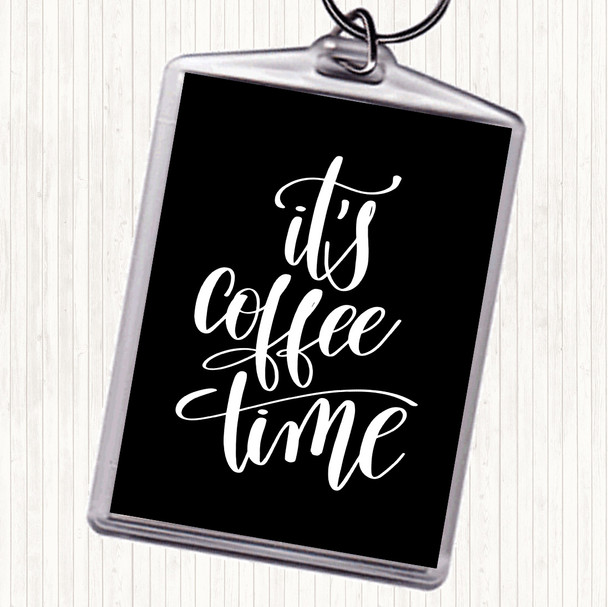 Black White It's Coffee Time Quote Bag Tag Keychain Keyring