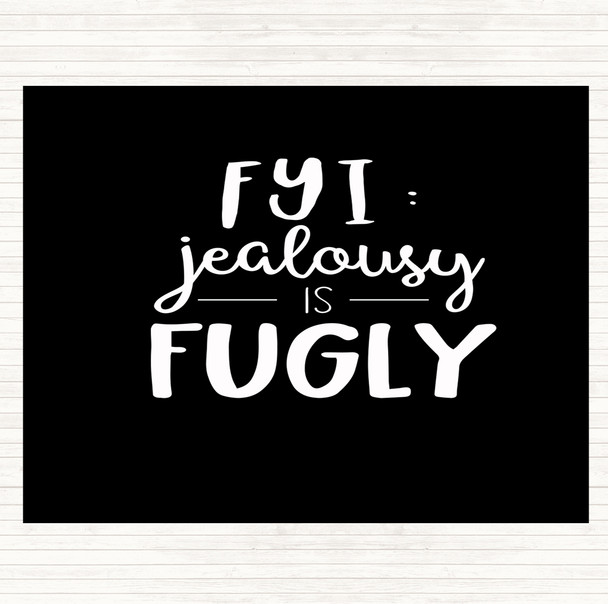 Black White Jealousy is Ugly Quote Mouse Mat Pad