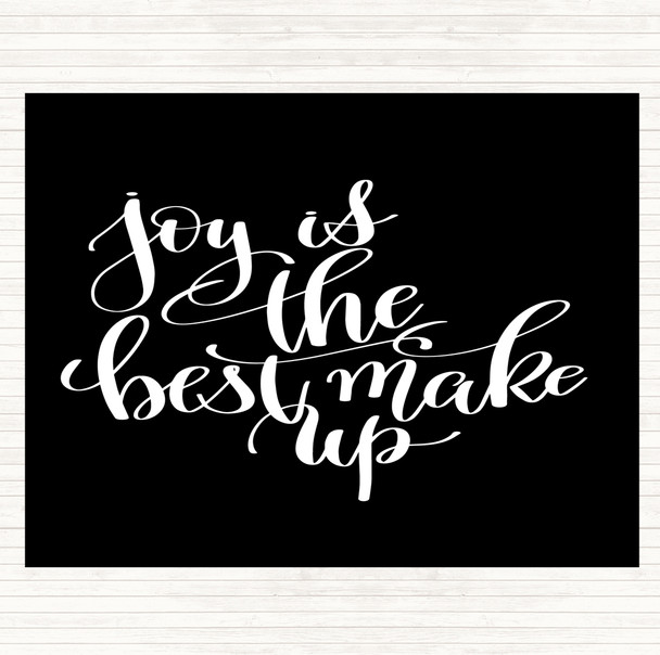 Black White Joy Best Make Up Quote Dinner Table Placemat