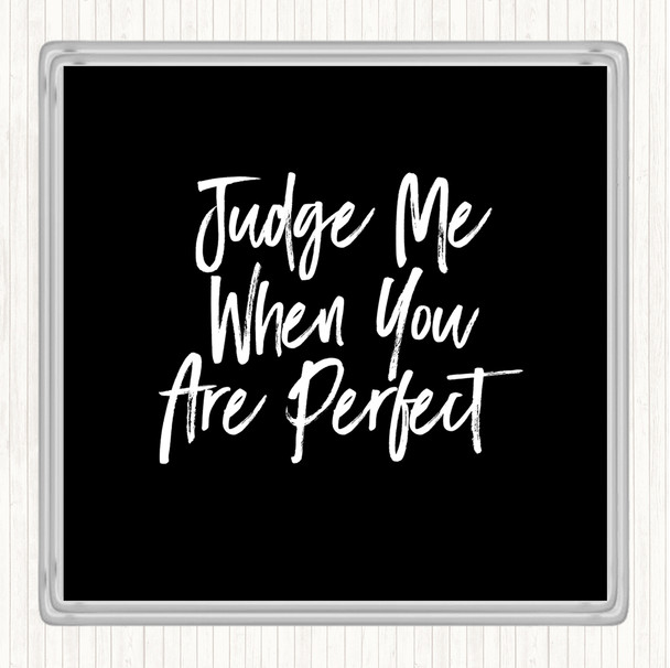 Black White Judge Me Quote Drinks Mat Coaster