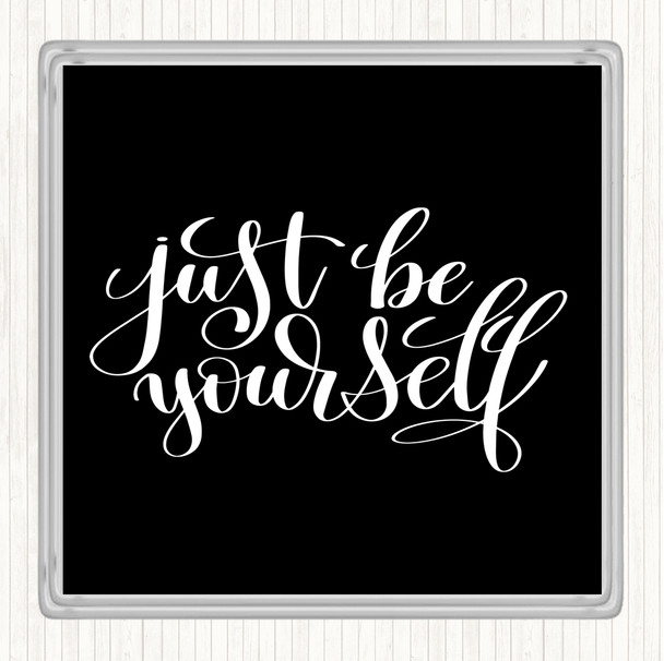 Black White Just Be Yourself Quote Drinks Mat Coaster