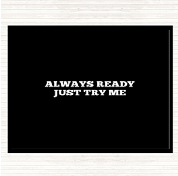 Black White Just Try Me Quote Dinner Table Placemat