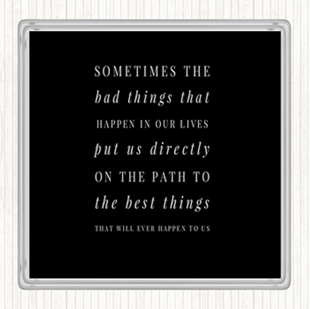 Black White Bad Things Happen For A Reason Quote Drinks Mat Coaster