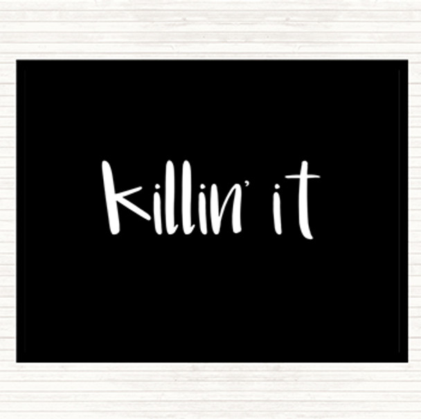 Black White Killing It Big Quote Dinner Table Placemat