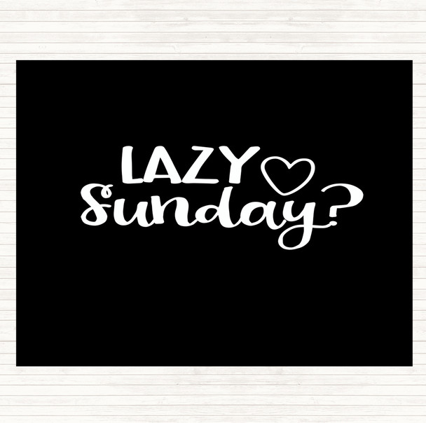 Black White Lazy Sunday Quote Mouse Mat Pad