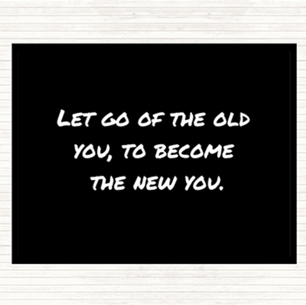 Black White Let Go Of The Old You Quote Mouse Mat Pad