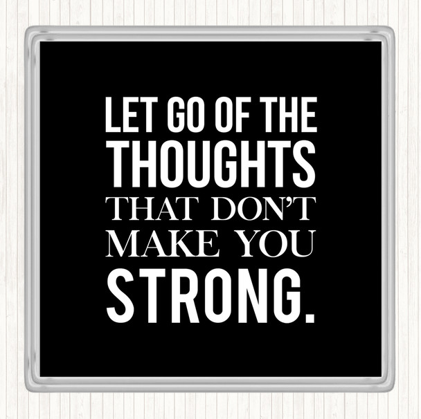 Black White Let Go Of Thoughts Quote Drinks Mat Coaster