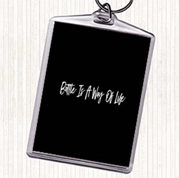 Black White Battle Is A Way Of Life Quote Bag Tag Keychain Keyring