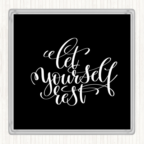 Black White Let Yourself Rest Quote Drinks Mat Coaster