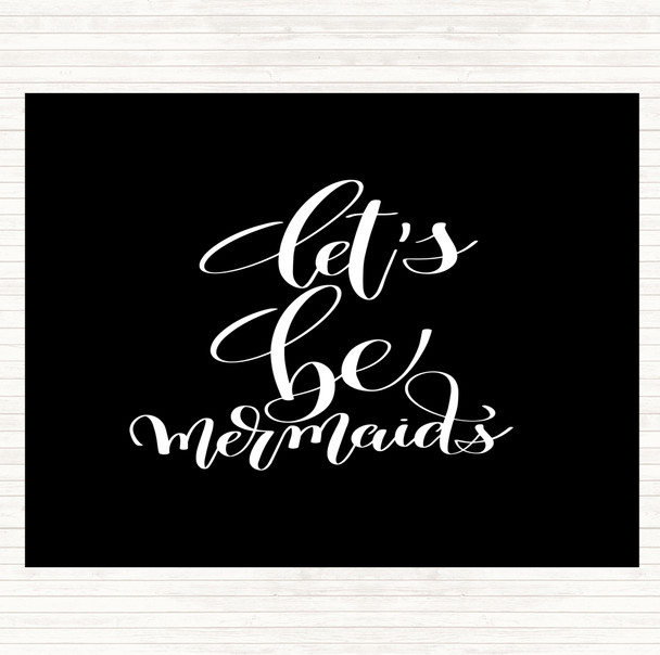 Black White Lets Be Mermaids Quote Mouse Mat Pad