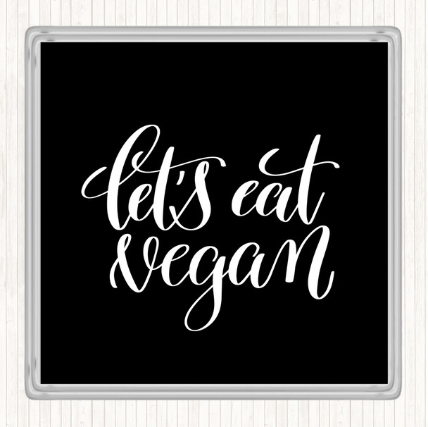 Black White Lets Eat Vegan Quote Drinks Mat Coaster