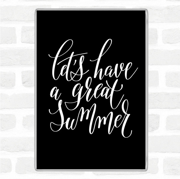 Black White Lets Have A Great Summer Quote Jumbo Fridge Magnet