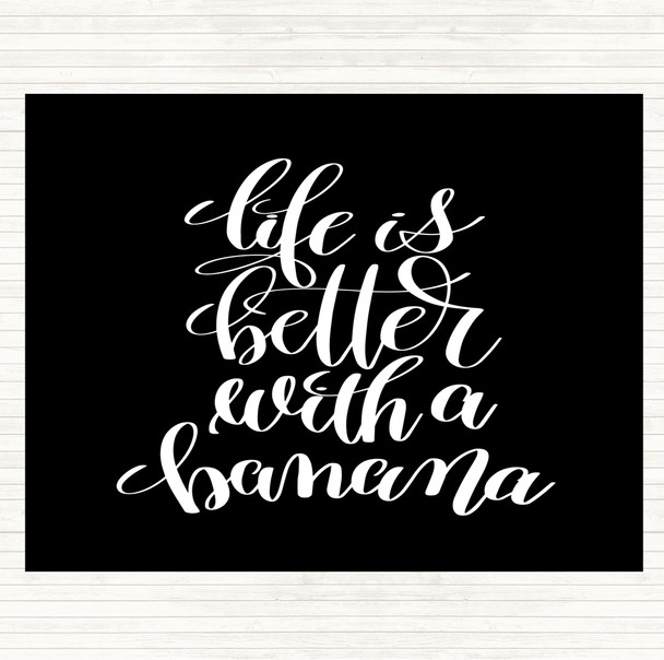 Black White Life Is Better With Banana Quote Mouse Mat Pad