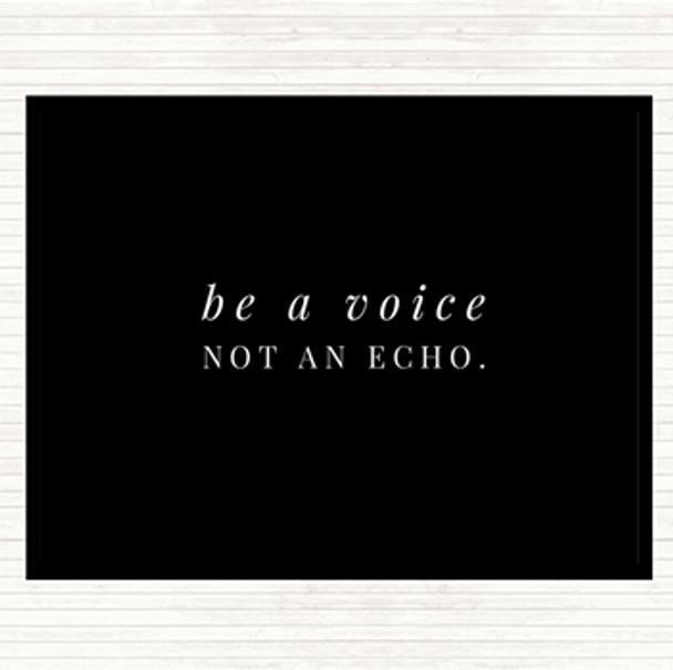 Black White Be A Voice Not An Echo Quote Mouse Mat Pad